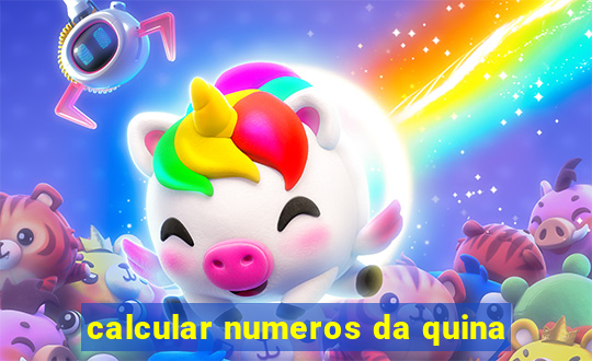 calcular numeros da quina